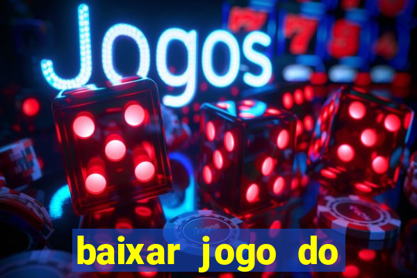 baixar jogo do tigrinho oficial